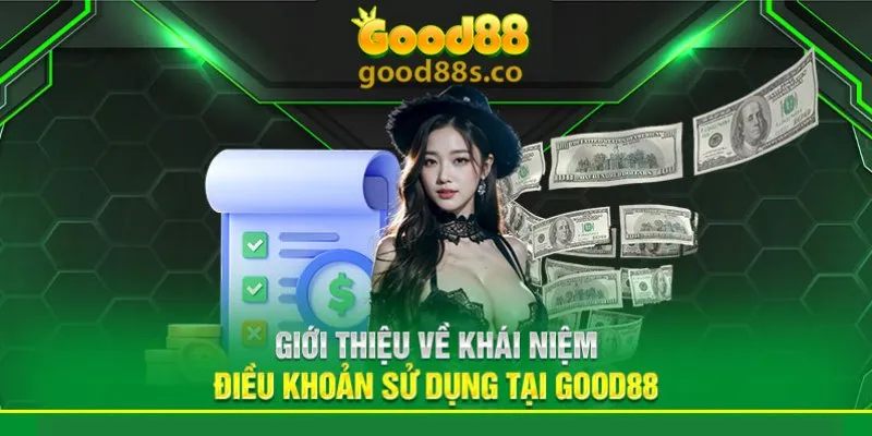 Giới thiệu về điều khoản dịch vụ good88